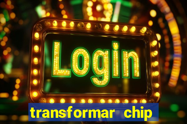 transformar chip tim em esim